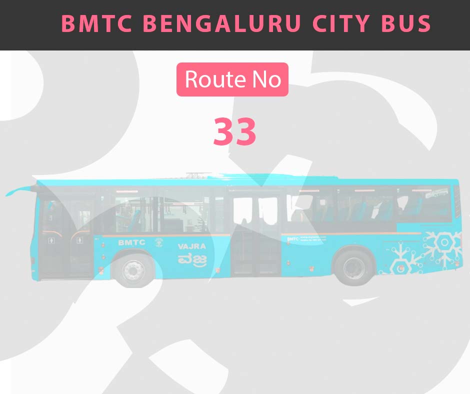 33 BMTC Bus Bangalore City Bus Route and Timings