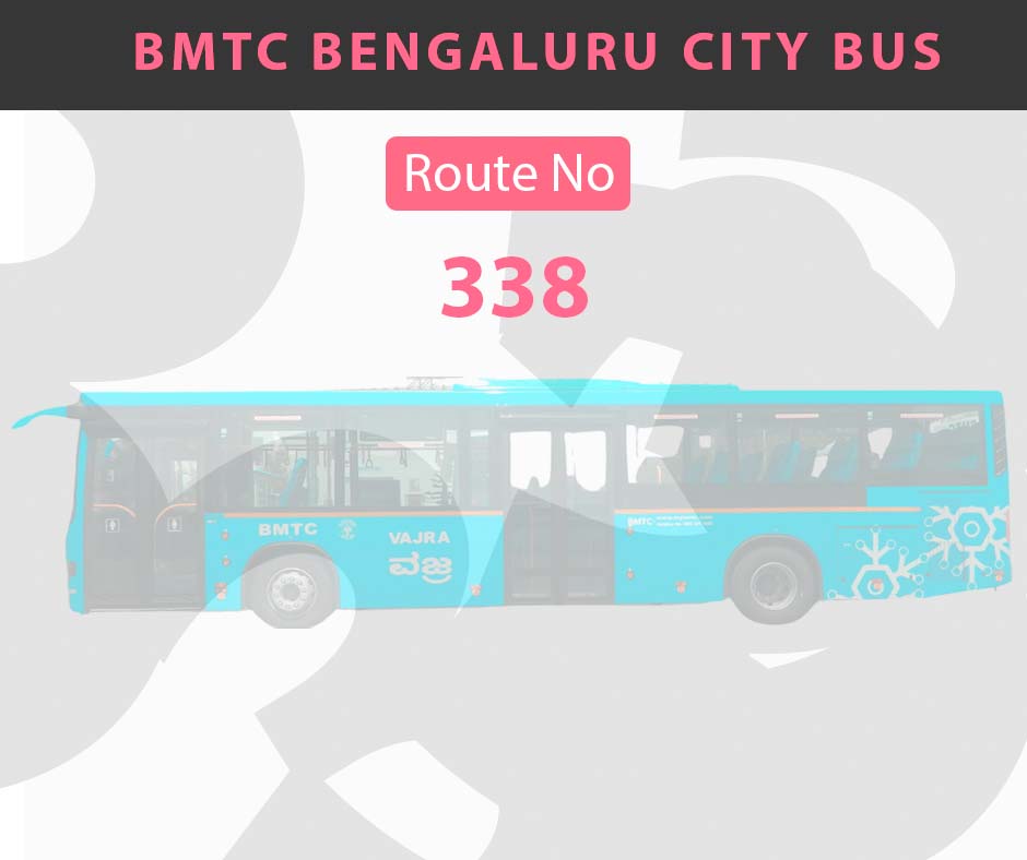 338 BMTC Bus Bangalore City Bus Route and Timings