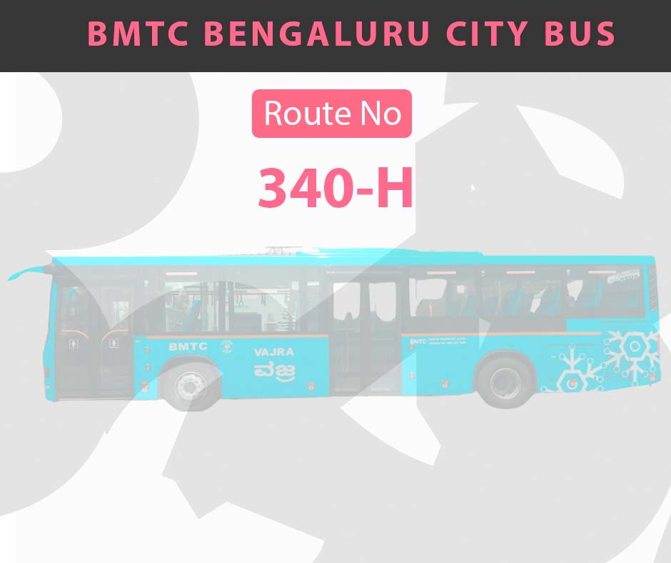 340-H BMTC Bus Bangalore City Bus Route and Timings