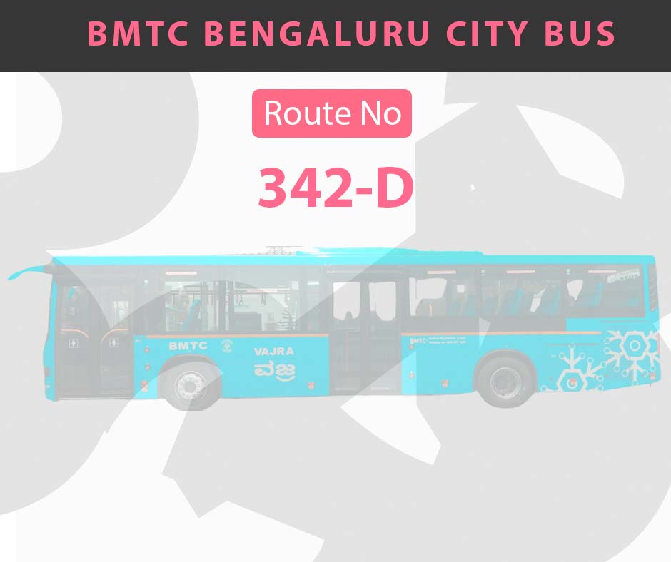 342-D BMTC Bus Bangalore City Bus Route and Timings