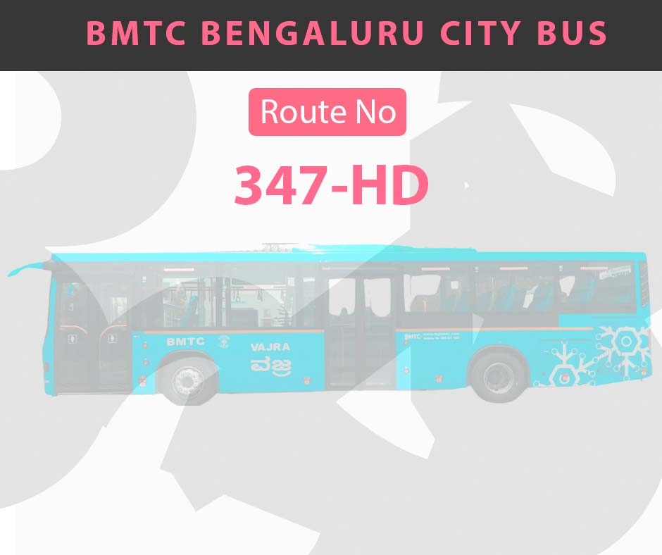 347-HD BMTC Bus Bangalore City Bus Route and Timings