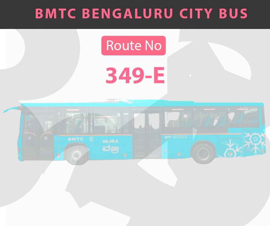 349-E BMTC Bus Bangalore City Bus Route and Timings