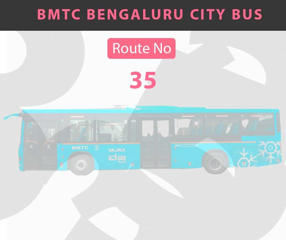 35 BMTC Bus Bangalore City Bus Route and Timings