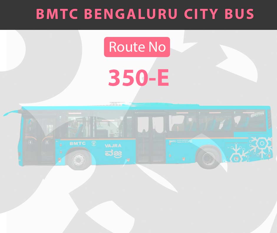 350-E BMTC Bus Bangalore City Bus Route and Timings