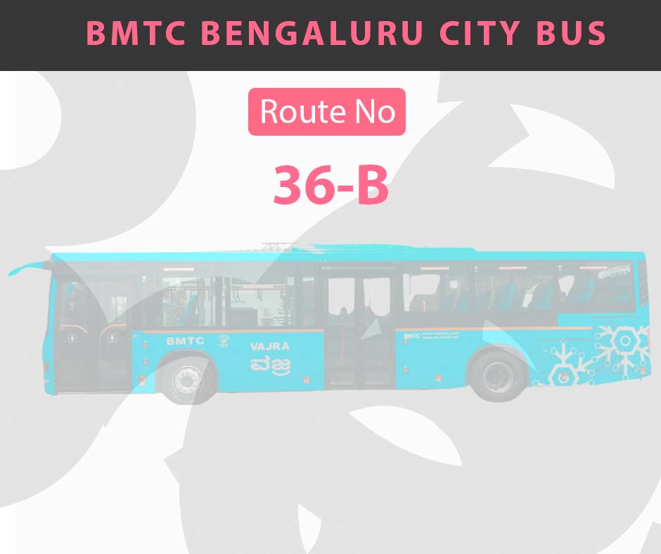36-B BMTC Bus Bangalore City Bus Route and Timings