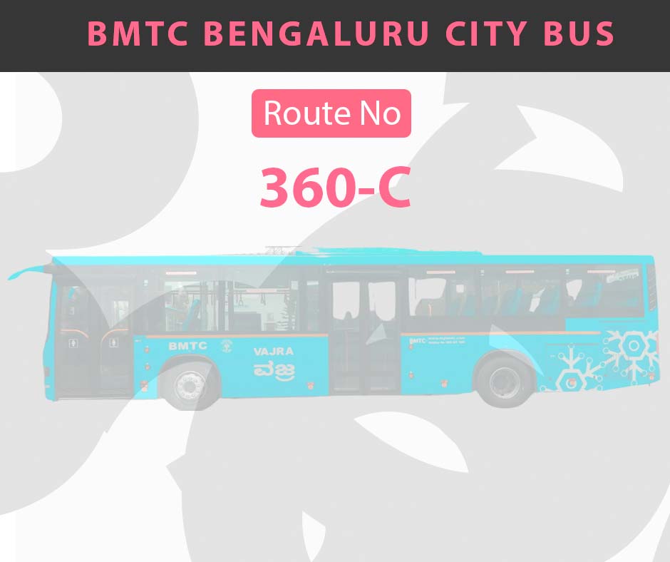 360-C BMTC Bus Bangalore City Bus Route and Timings