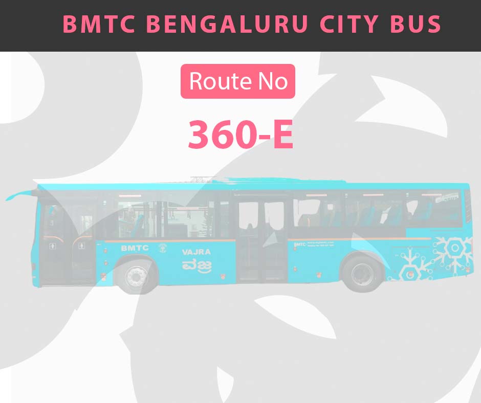 360-E BMTC Bus Bangalore City Bus Route and Timings