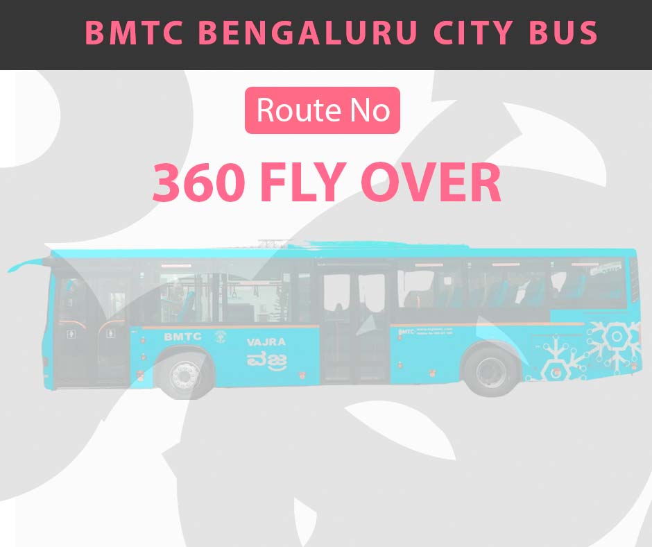 360 FLY OVER BMTC Bus Bangalore City Bus Route and Timings