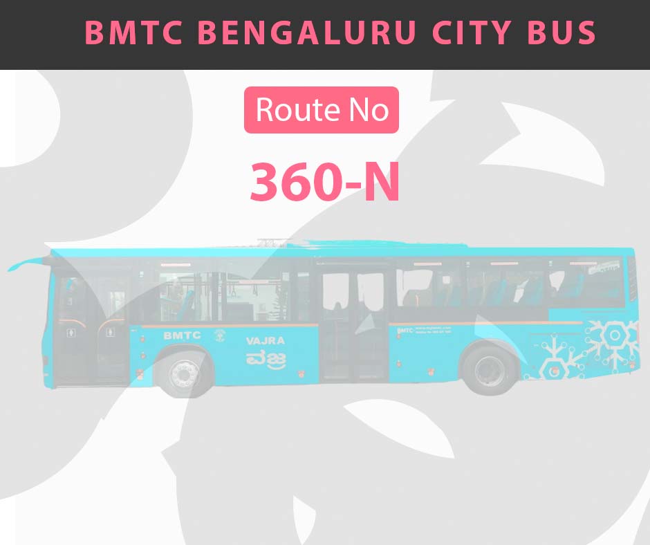 360-N BMTC Bus Bangalore City Bus Route and Timings