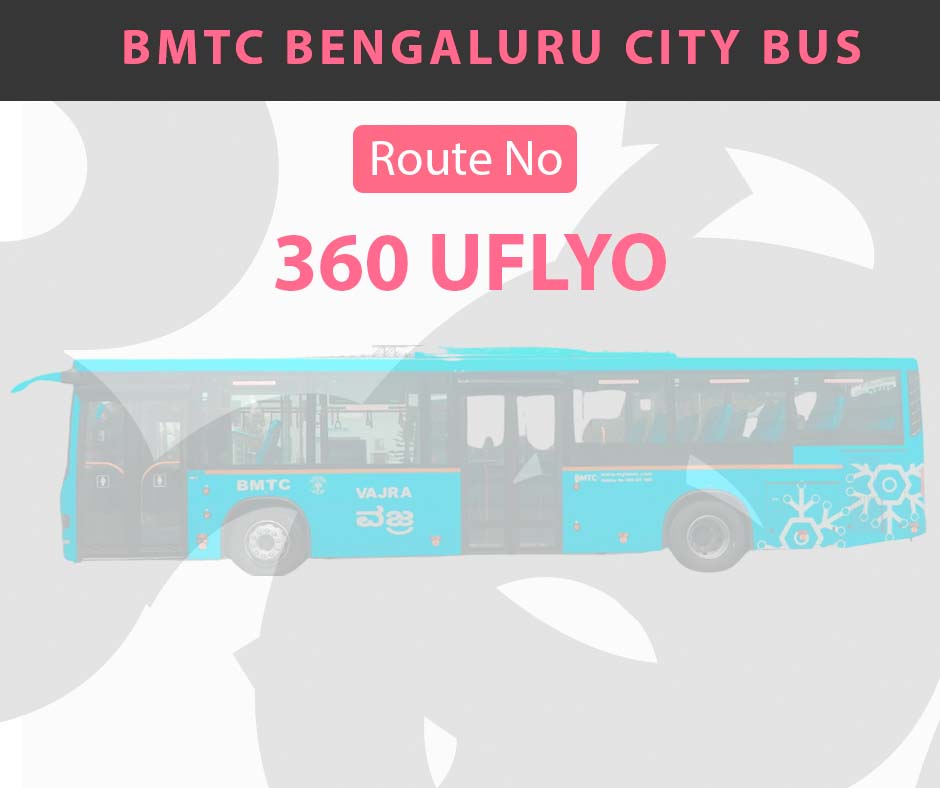 360 UFLYO BMTC Bus Bangalore City Bus Route and Timings