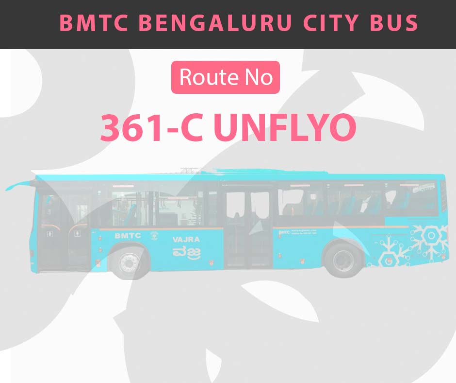 361-C UNFLYO BMTC Bus Bangalore City Bus Route and Timings