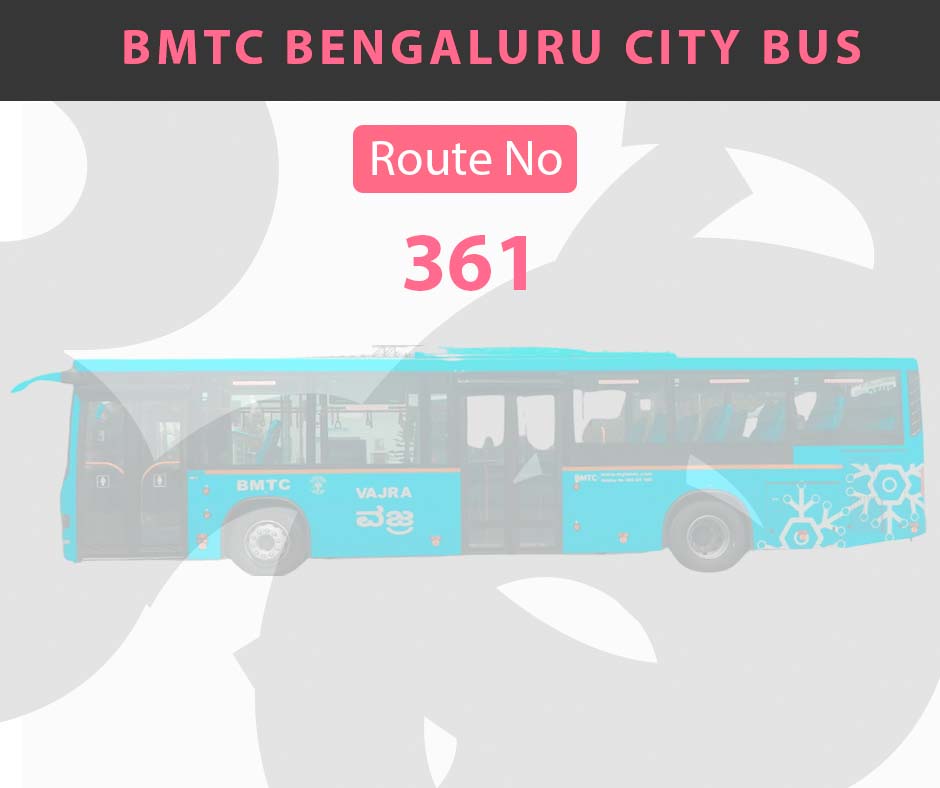 361 BMTC Bus Bangalore City Bus Route and Timings