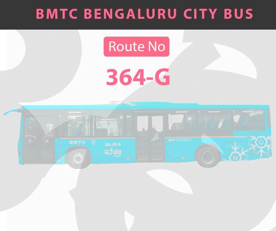 364-G BMTC Bus Bangalore City Bus Route and Timings