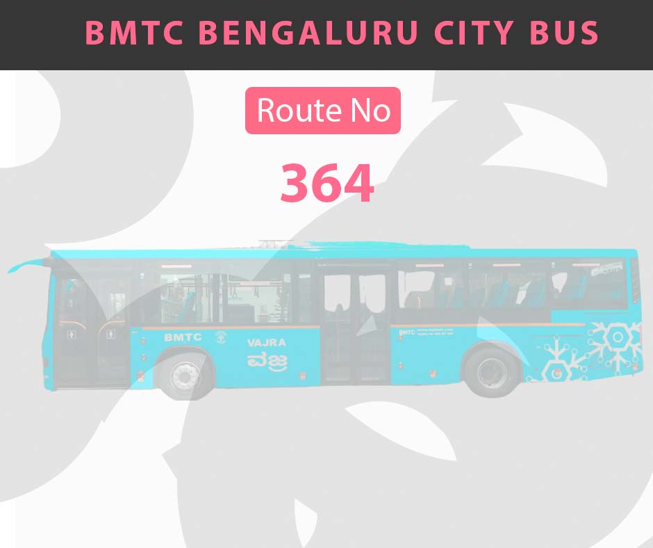 364 BMTC Bus Bangalore City Bus Route and Timings