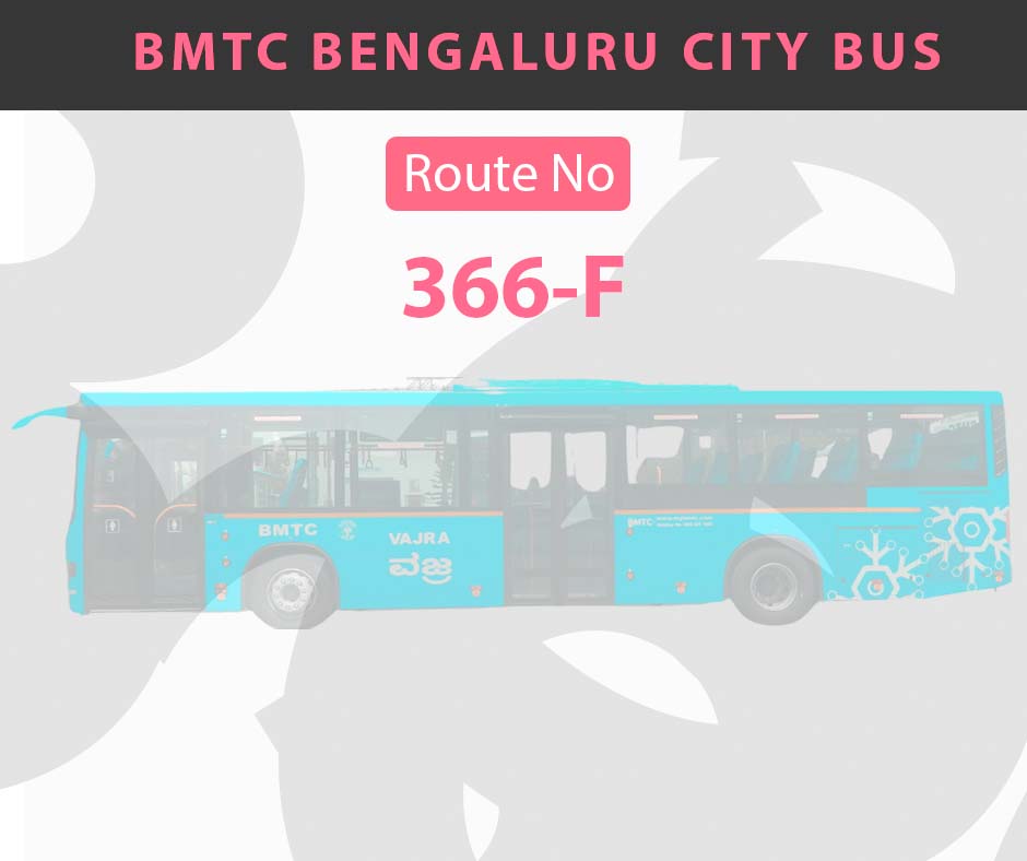 366-F BMTC Bus Bangalore City Bus Route and Timings