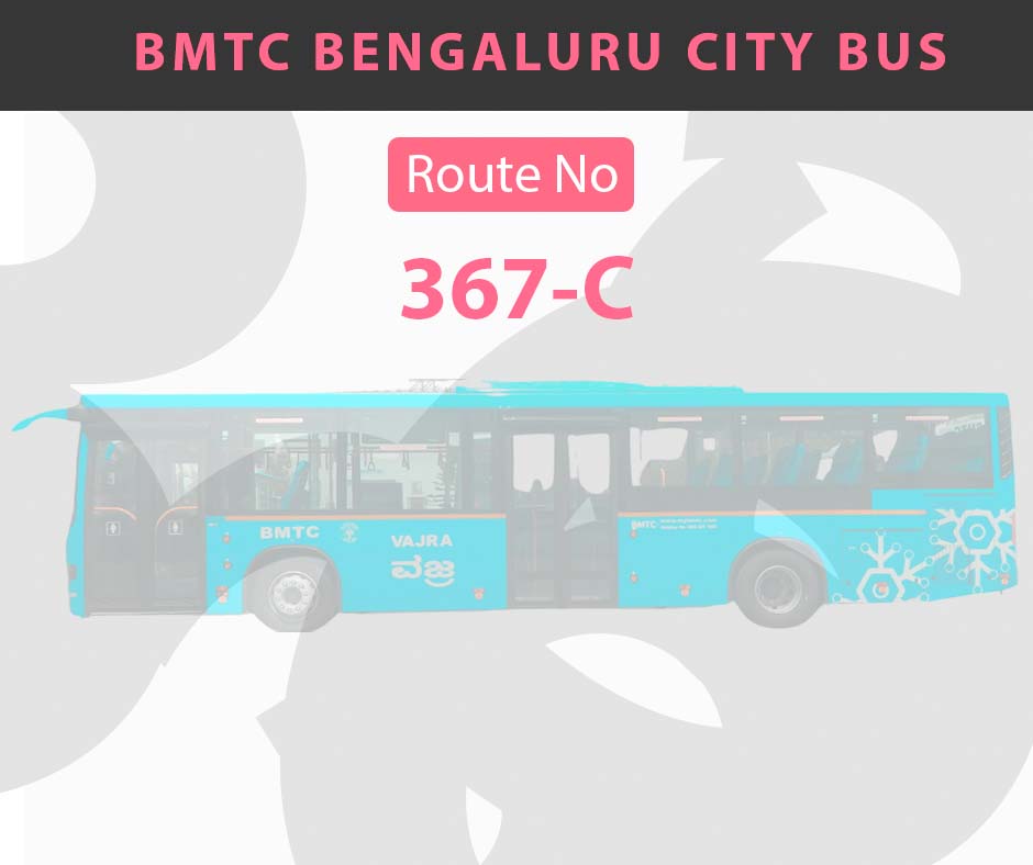367-C BMTC Bus Bangalore City Bus Route and Timings