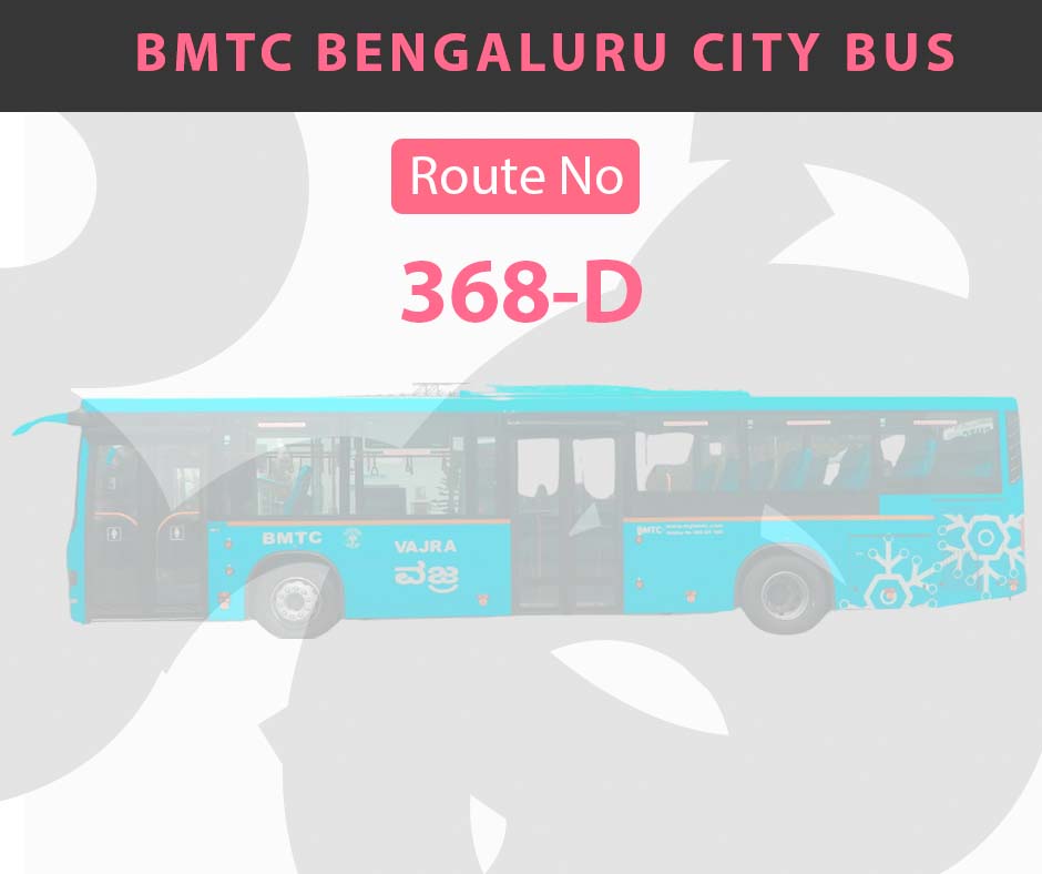 368-D BMTC Bus Bangalore City Bus Route and Timings