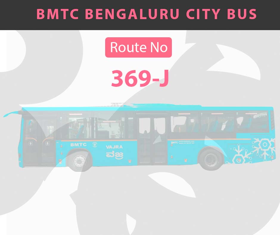 369-J BMTC Bus Bangalore City Bus Route and Timings