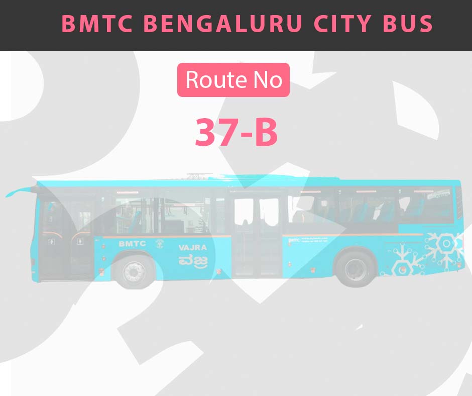 37-B BMTC Bus Bangalore City Bus Route and Timings