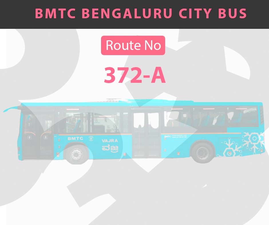 372-A BMTC Bus Bangalore City Bus Route and Timings