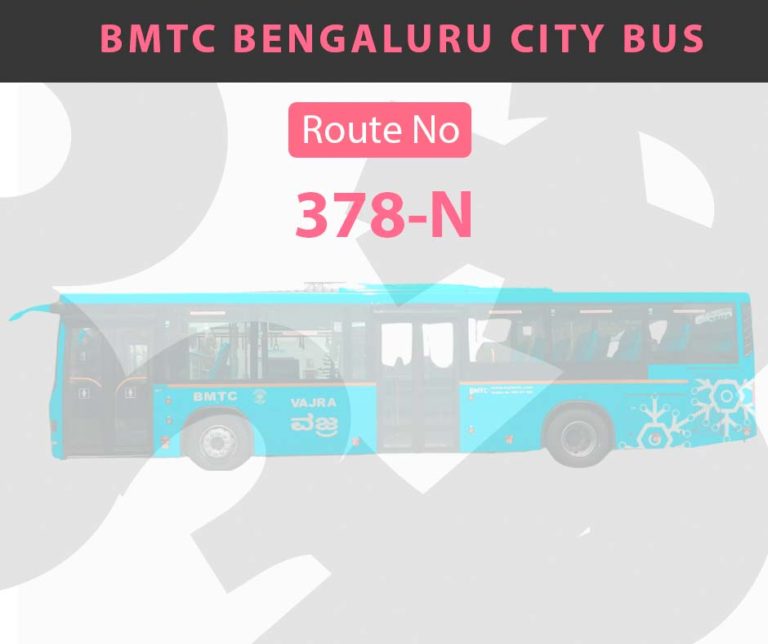 378 N City Bus Route And Timings Bangalore Bmtc Map First And Last Bus