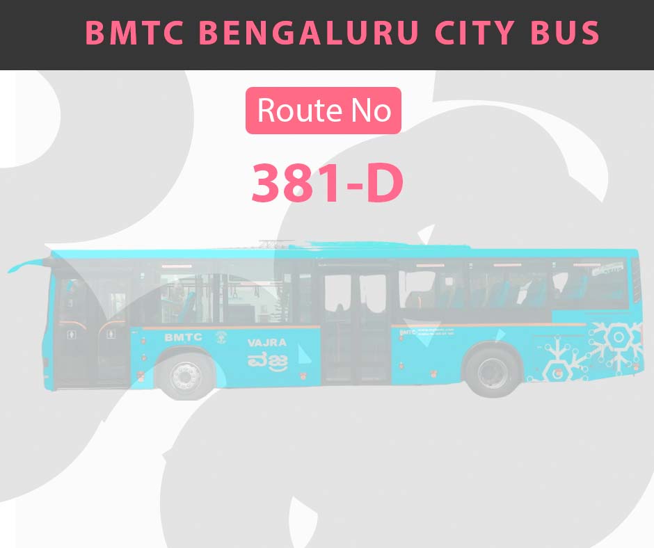 381-D BMTC Bus Bangalore City Bus Route and Timings
