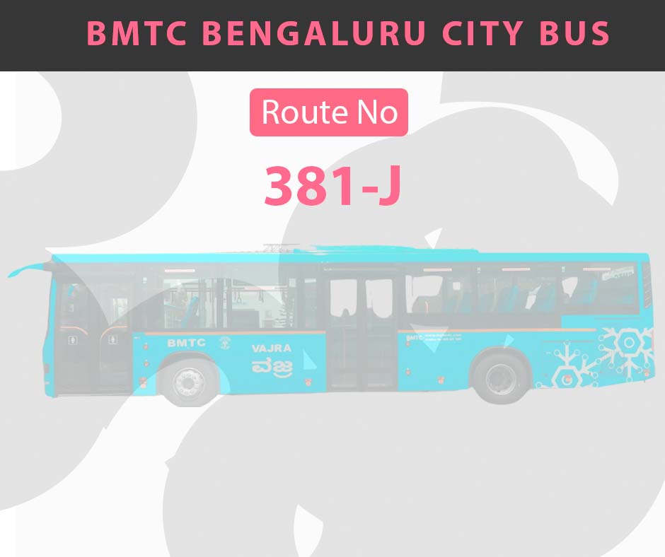 381-J BMTC Bus Bangalore City Bus Route and Timings