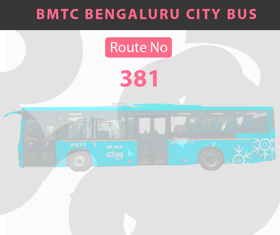 381 BMTC Bus Bangalore City Bus Route and Timings
