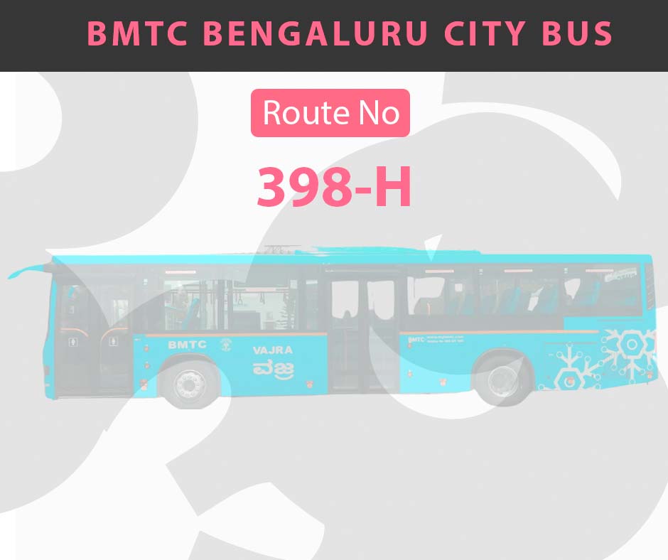 398-H BMTC Bus Bangalore City Bus Route and Timings