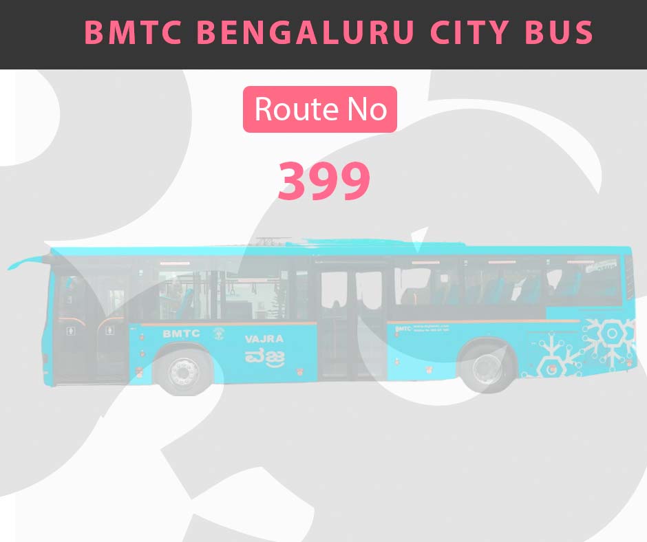 399 BMTC Bus Bangalore City Bus Route and Timings