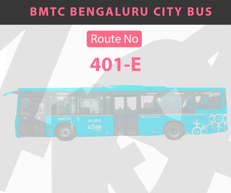 401-E BMTC Bus Bangalore City Bus Route and Timings