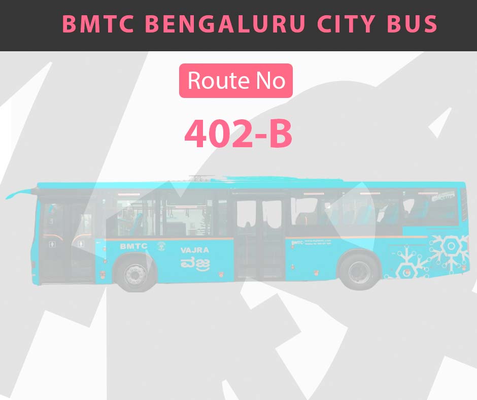 402-B BMTC Bus Bangalore City Bus Route and Timings