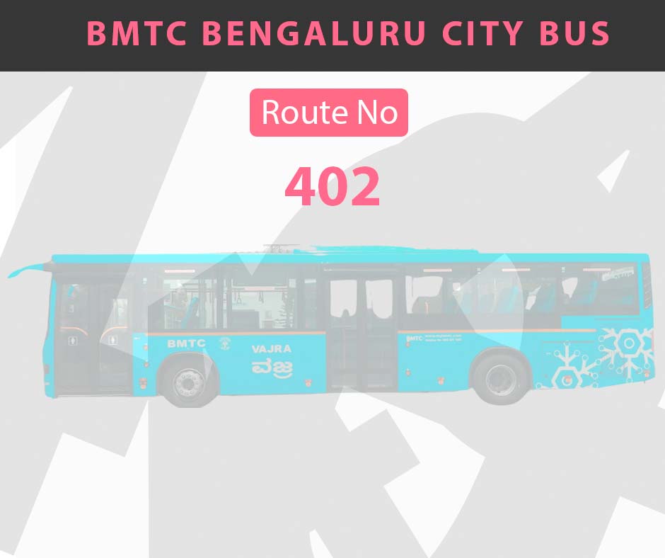 402 BMTC Bus Bangalore City Bus Route and Timings