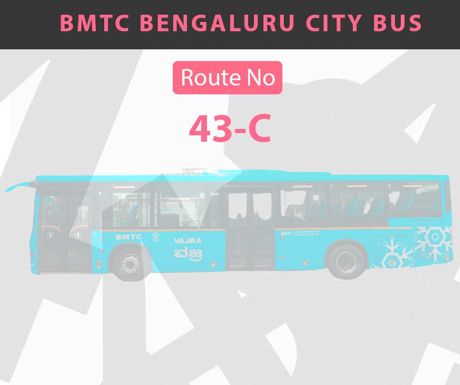43-C BMTC Bus Bangalore City Bus Route and Timings