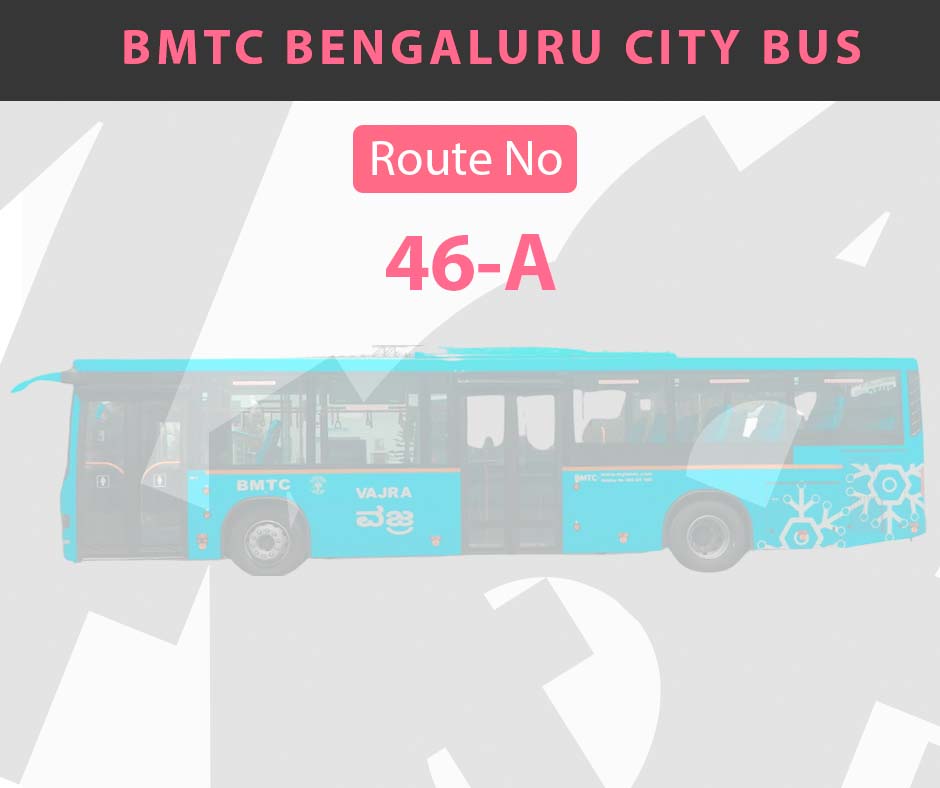 46-A BMTC Bus Bangalore City Bus Route and Timings