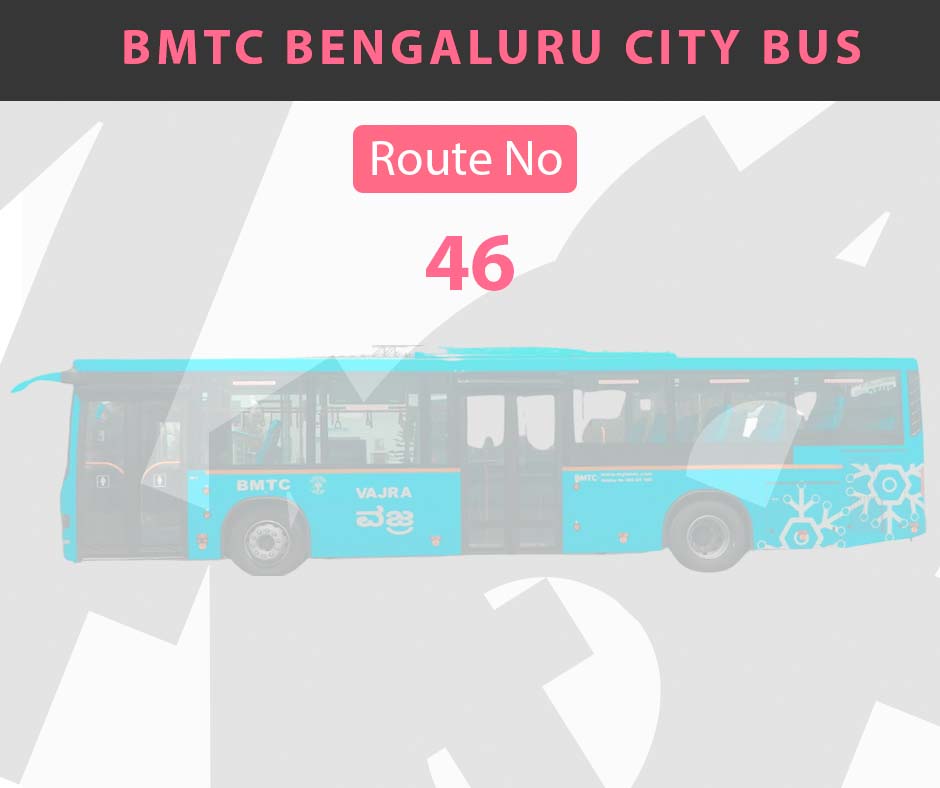 46 BMTC Bus Bangalore City Bus Route and Timings