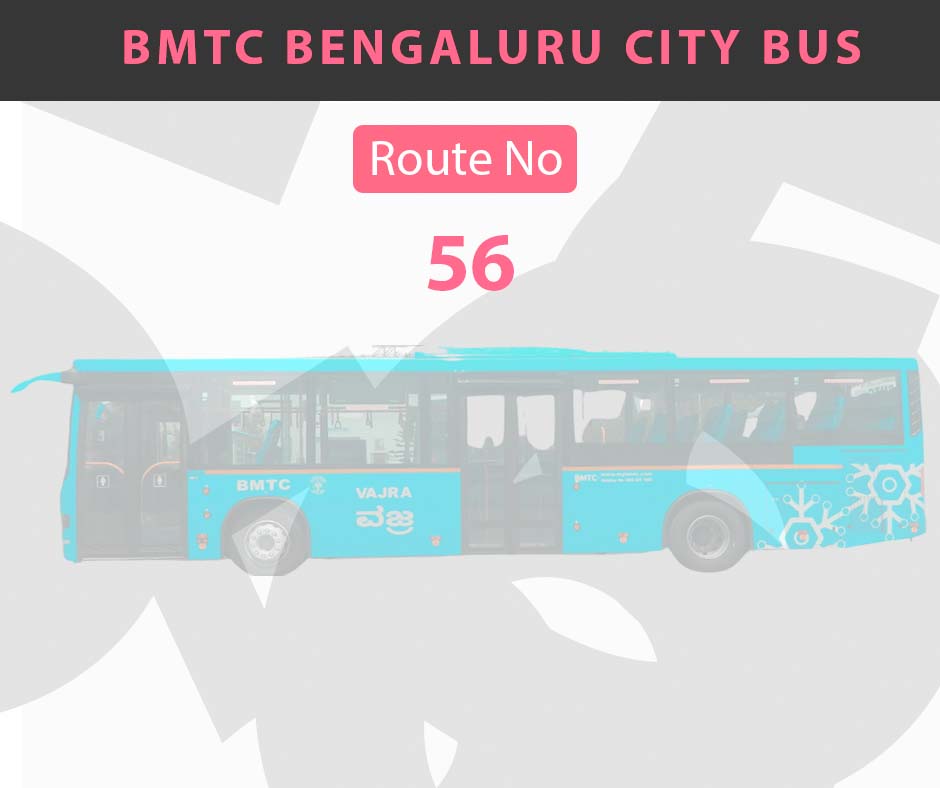 56 BMTC Bus Bangalore City Bus Route and Timings