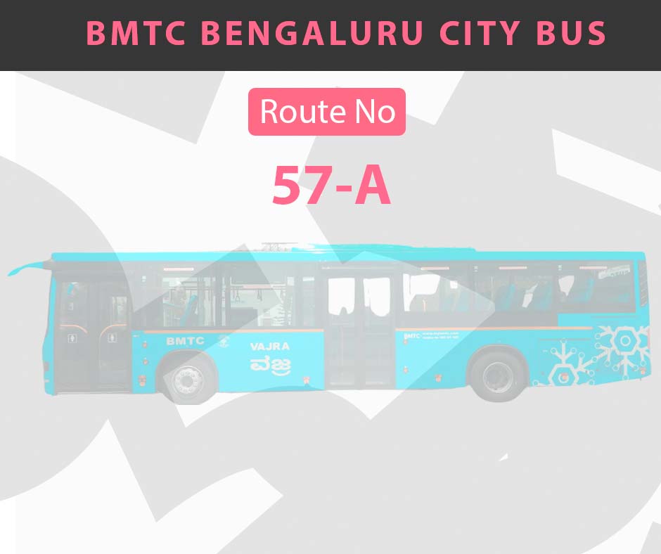57-A BMTC Bus Bangalore City Bus Route and Timings