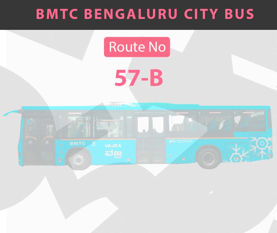 57-B BMTC Bus Bangalore City Bus Route and Timings