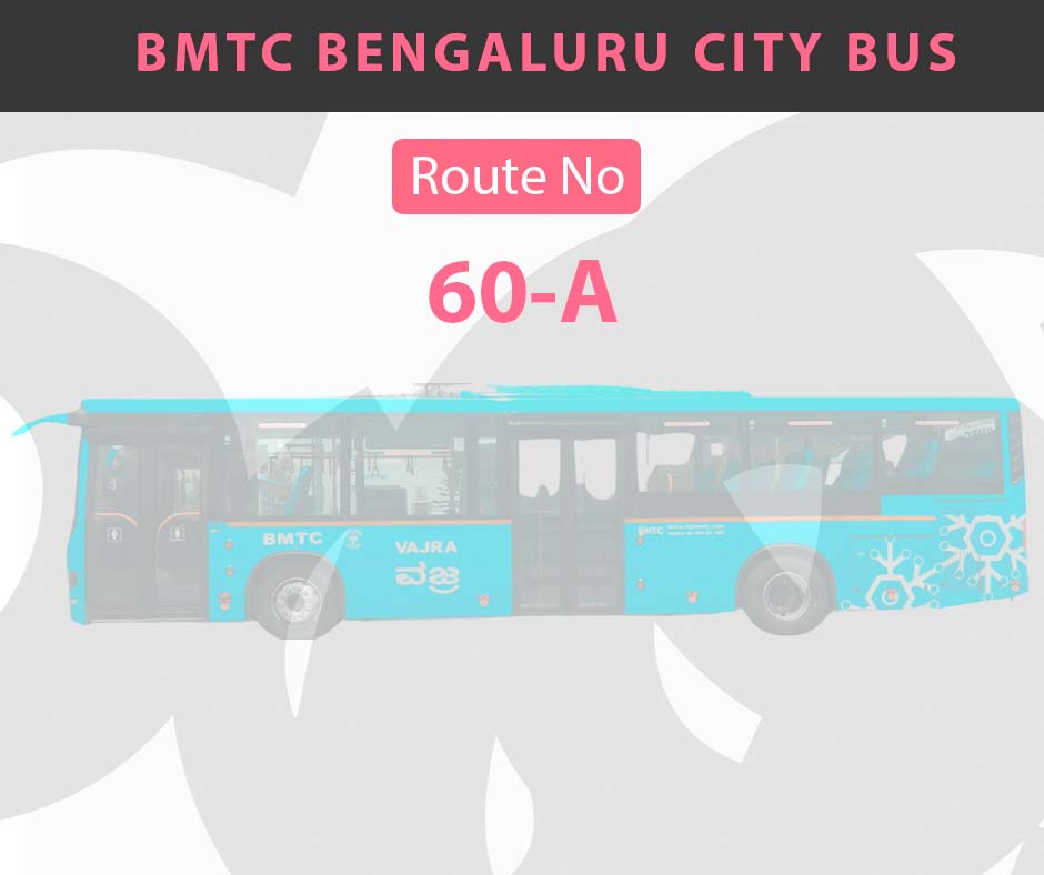 60-A BMTC Bus Bangalore City Bus Route and Timings