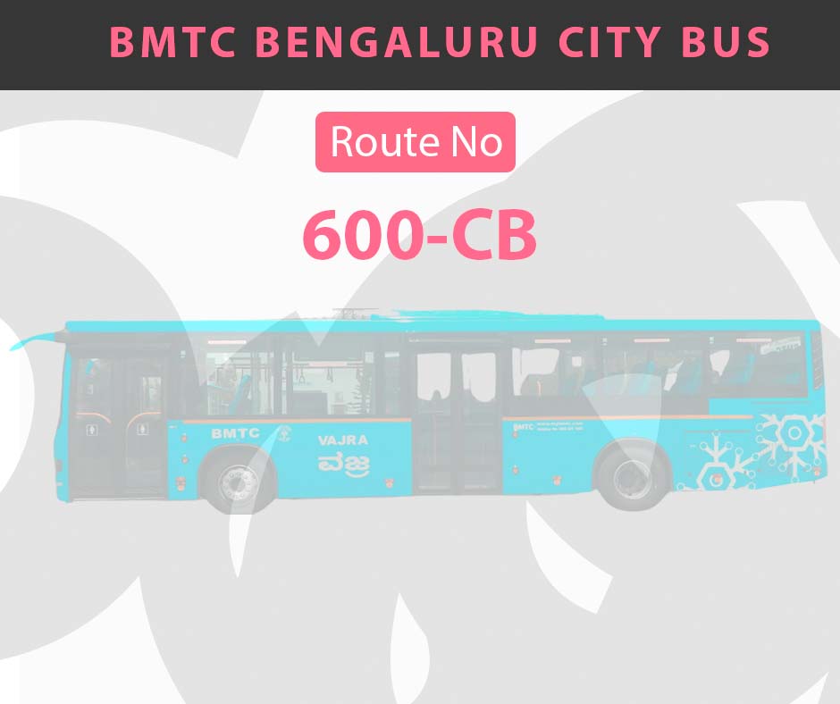 600-CB BMTC Bus Bangalore City Bus Route and Timings