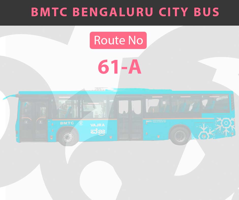 61-A BMTC Bus Bangalore City Bus Route and Timings