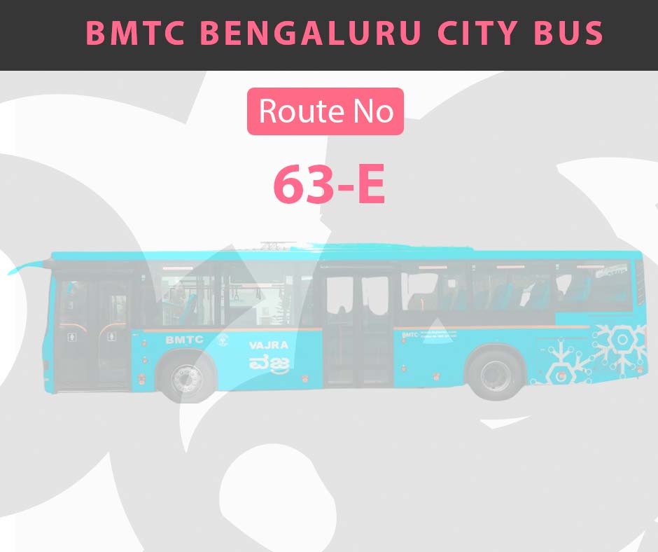 63-E BMTC Bus Bangalore City Bus Route and Timings
