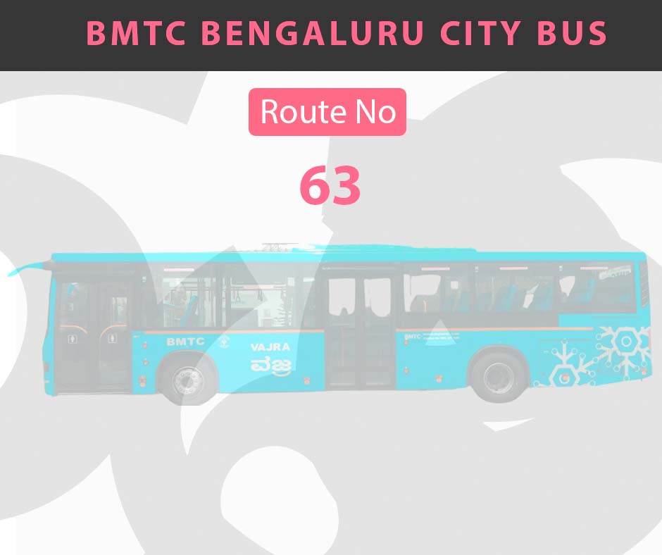 63 BMTC Bus Bangalore City Bus Route and Timings
