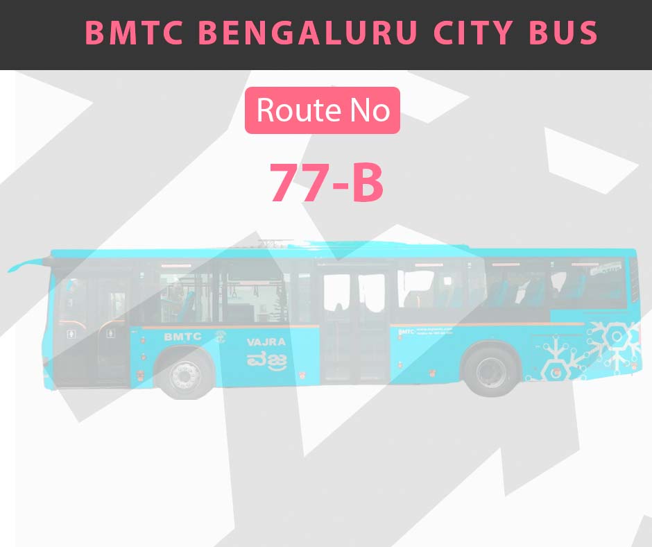 77-B BMTC Bus Bangalore City Bus Route and Timings