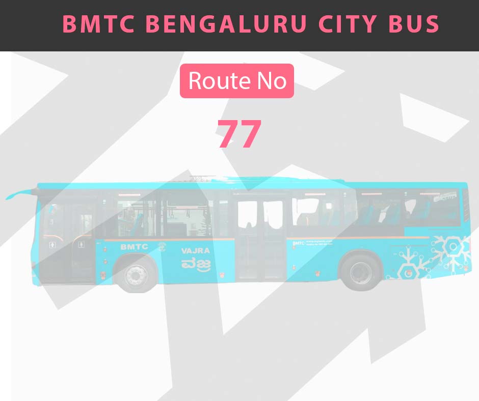 77 BMTC Bus Bangalore City Bus Route and Timings