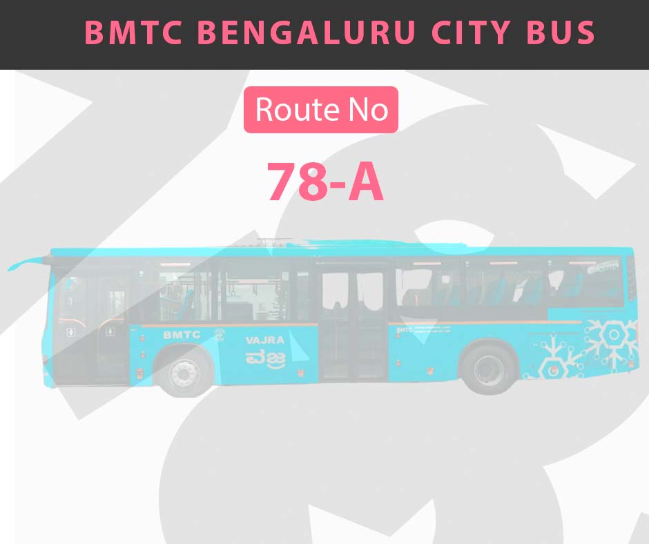 78-A BMTC Bus Bangalore City Bus Route and Timings