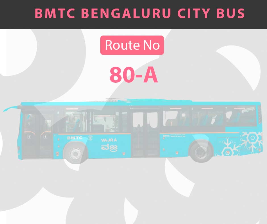 80-A BMTC Bus Bangalore City Bus Route and Timings
