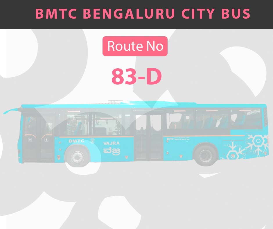 83-D BMTC Bus Bangalore City Bus Route and Timings