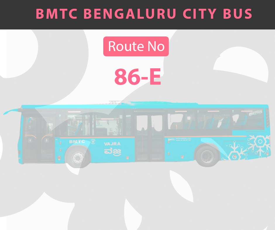 86-E BMTC Bus Bangalore City Bus Route and Timings
